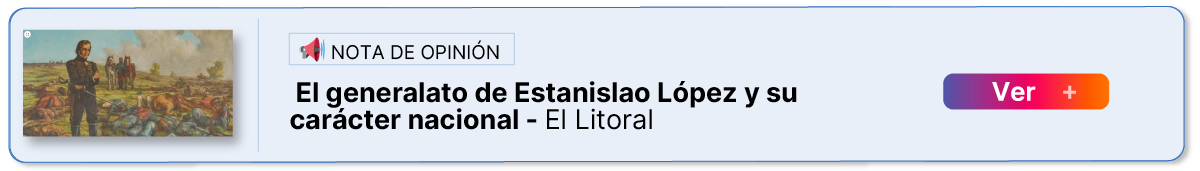 Nota de opinion:  El generalato de Estanislao López y su carácter nacional 